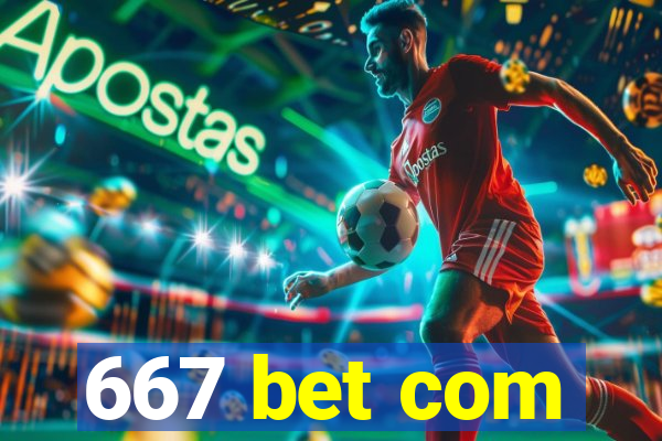 667 bet com